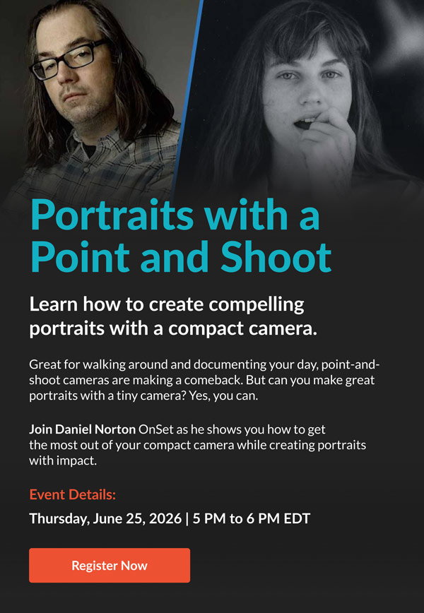 Portraits with a Point and Shoot | Thursday, June 25, 2026 - 5 PM to 6 PM EDT | Register Now