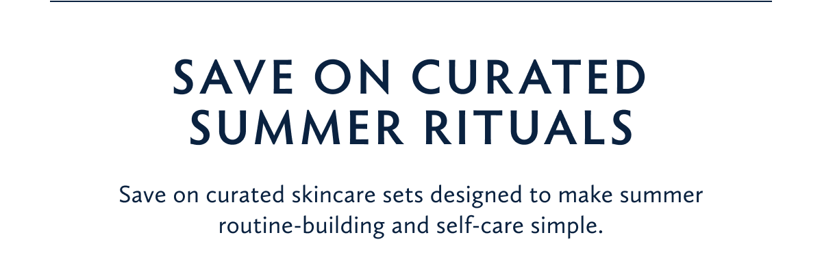 Save 20% OFF on Curated Summer Rituals