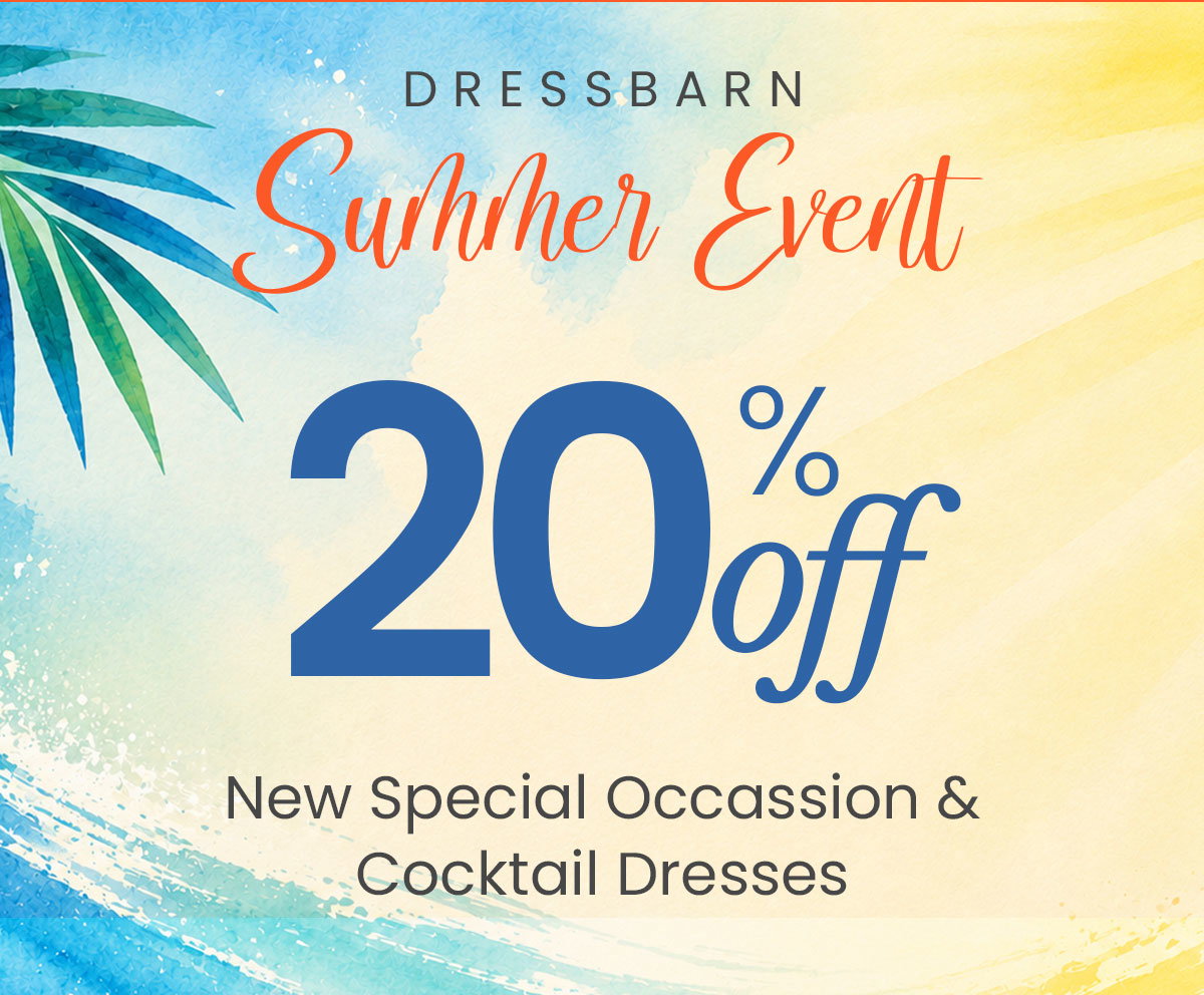 Summer event 20% off new special occasion and cocktail dresses. 