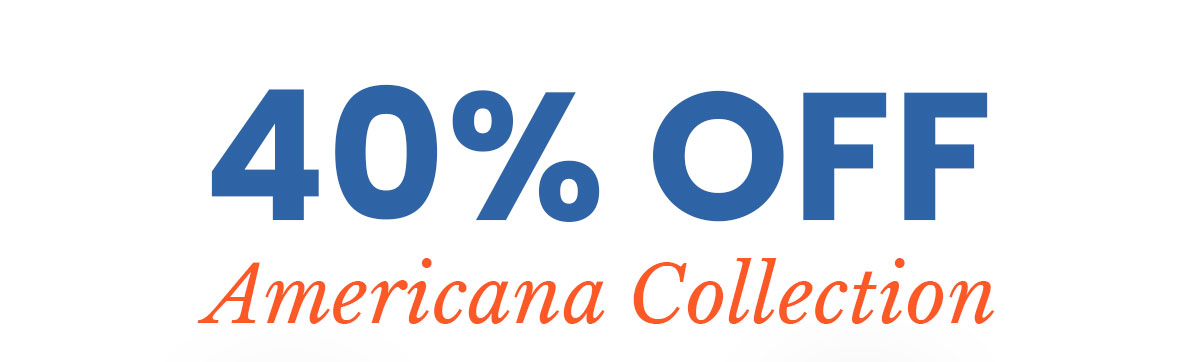 40% off Americana collection 