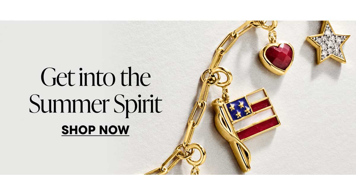 Get into the Summer Spirit. Shop Now