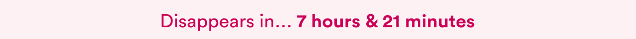 Hurry! This gift disappears at 12am CT.