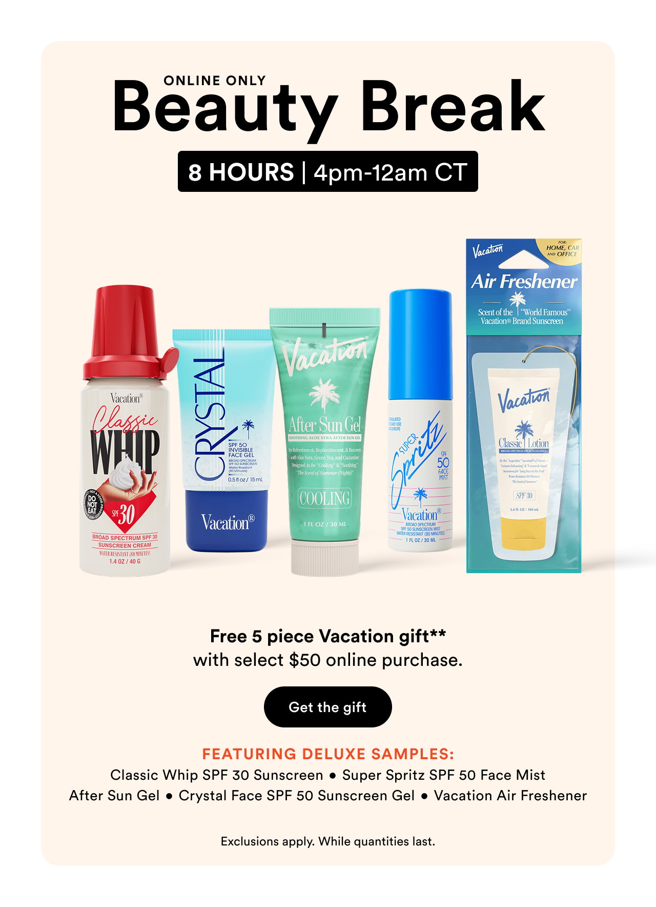 Free 5 Piece Vacation fift** with select $50 online purchase.