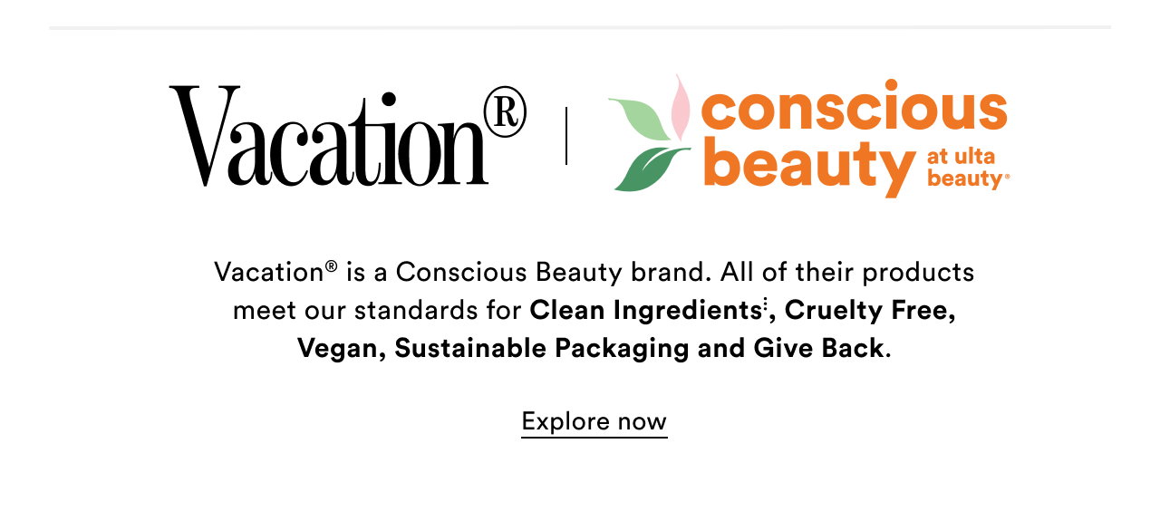 Vacation | Conscious Beauty at Ulta Beauty | Explore now