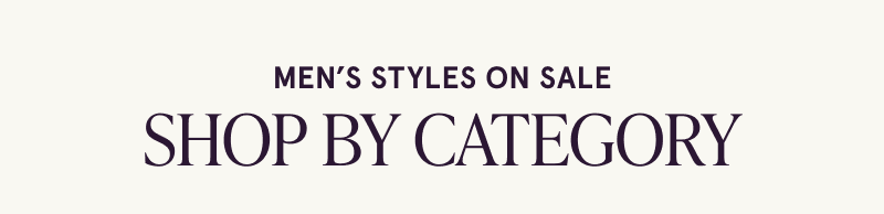 Men’s styles on sale. Shop by category.
