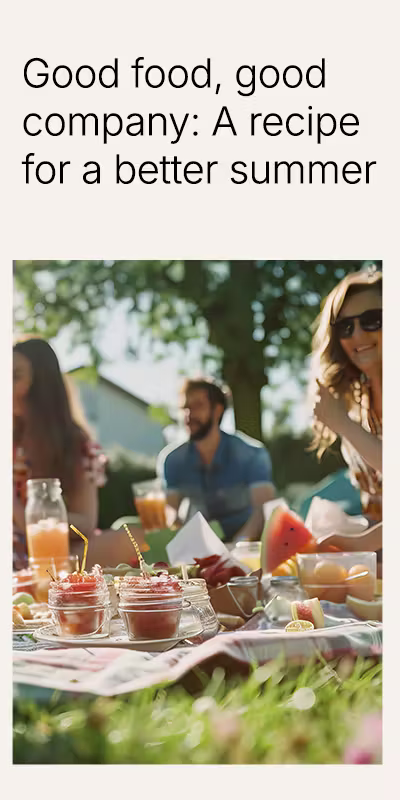 Good Food, Good Company: Eating Well This Summer