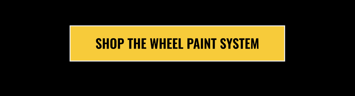 SHOP THE WHEEL PAINT SYSTEM
