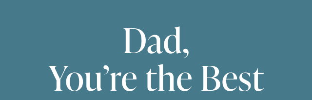 Dad, You’re the Best