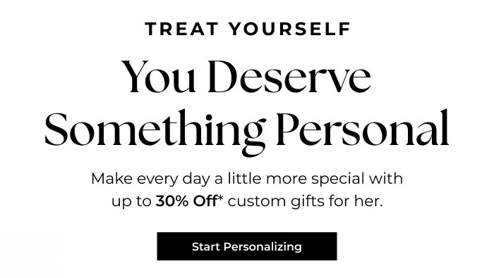 Treat Yourself To A Personalized Gift Today!