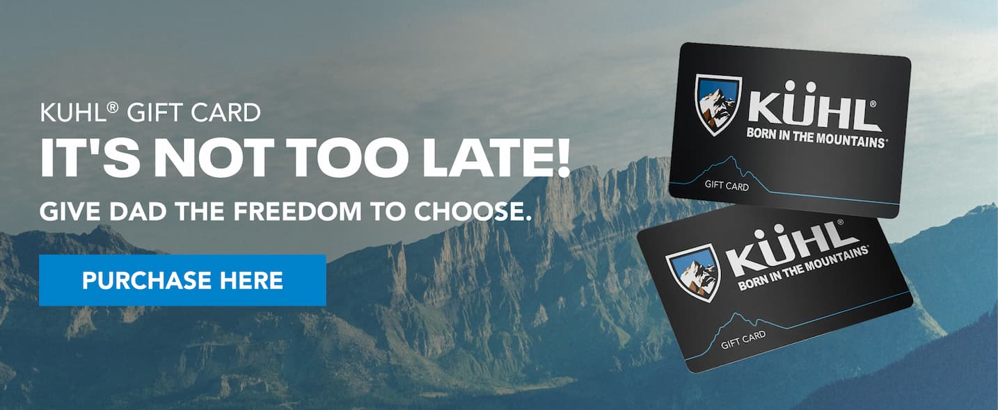 Kuhl Gift Card It's Not Too Late! Give Dad The Freedom To Choose.