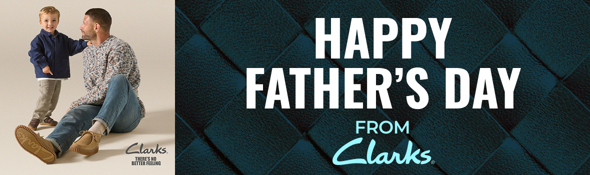 Happy Father's Day From Clarks