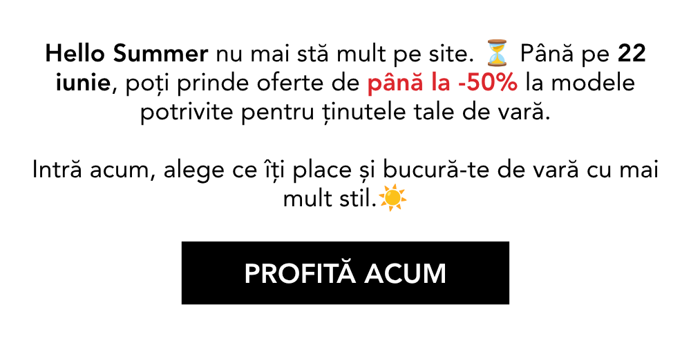 Hello Summer nu mai stă mult pe site. Până pe 22 iunie, poți prinde oferte de până la -50% la modele potrivite pentru ținutele tale de vară.