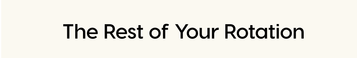 The Rest of Your Rotation