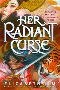 Her Radiant Curse, by Elizabeth Lim
