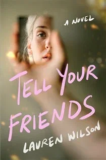 Tell Your Friends, by Lauren Wilson