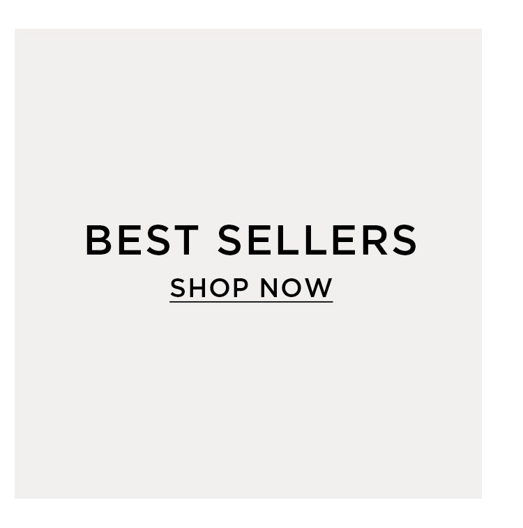 BEST SELLERS SHOP NOW