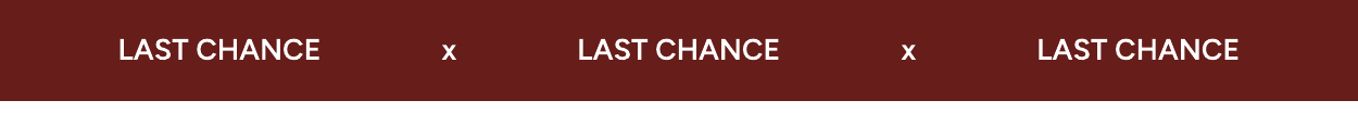 LAST CHANCE