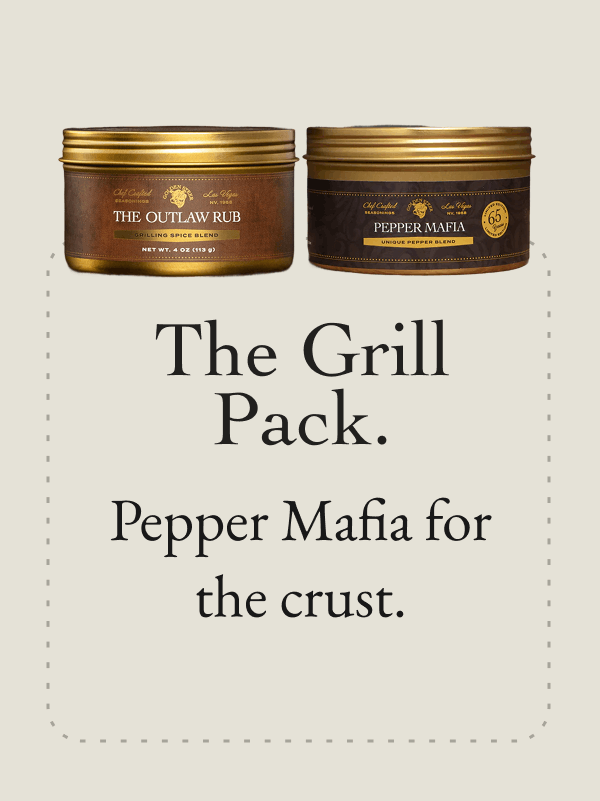The Grill Pack. Pepper Mafia for the crust.