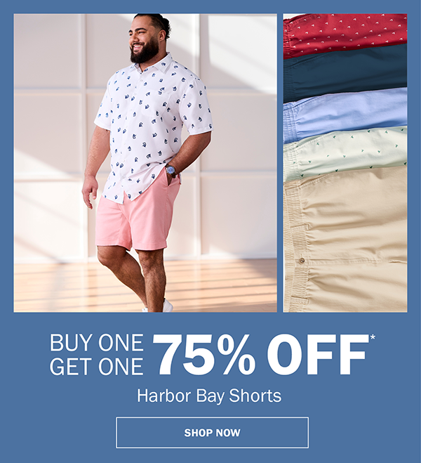 Harbor Bay Shorts. BUY ONE GET ONE 75% OFF* SHOP NOW
