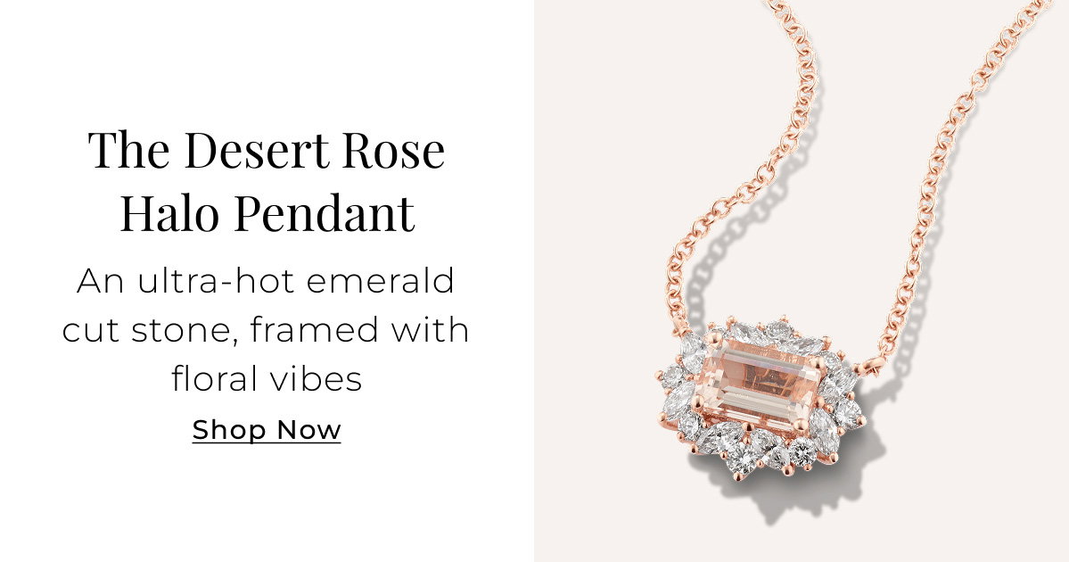The Desert Rose Halo Pendant - An ultra-hot emerald cut stone, framed with floral vibes - Shop Now >