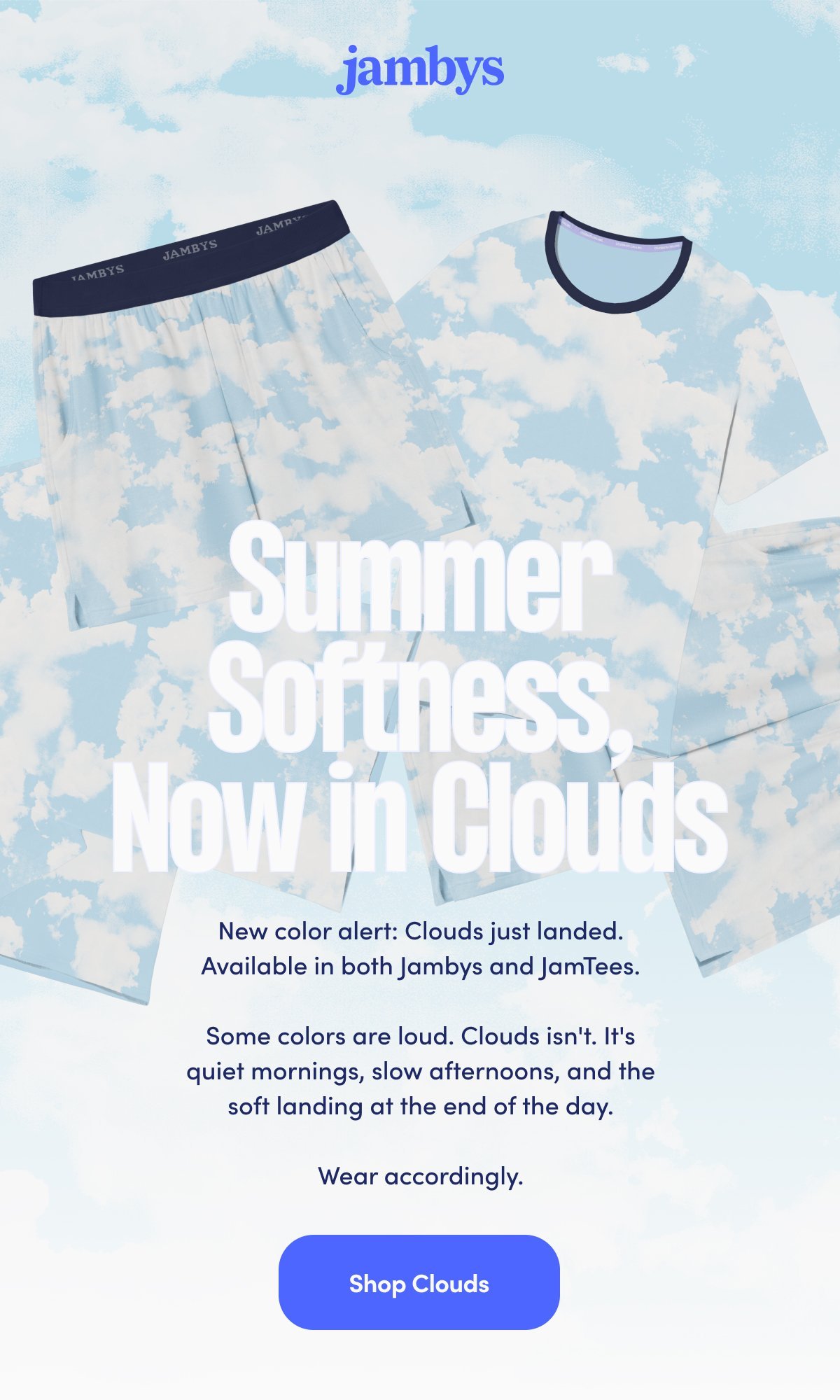 Summer Softness, Now in Clouds.