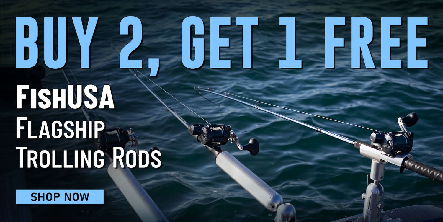 Buy 2, Get 1 Free  FishUSA Flagship Trolling Rods Shop Now