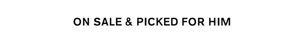 On Sale & Picked for Him