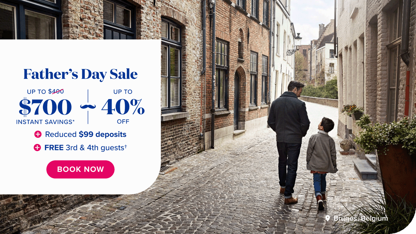 Father's Day Sale. Up to $700 instant savings. Up to 40% off reduced $99 deposits, free 3rd & 4th guests. Book now.