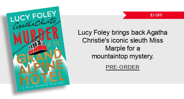 $3 Off Available 9/22 After a body is discovered at a mountaintop resort, only Agatha Christie's Miss Marple can connect the clues before the killer strikes again in a new mystery from Lucy Foley. PRE-ORDER