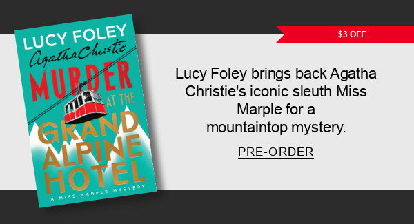 $3 Off Available 9/22 After a body is discovered at a mountaintop resort, only Agatha Christie's Miss Marple can connect the clues before the killer strikes again in a new mystery from Lucy Foley. PRE-ORDER