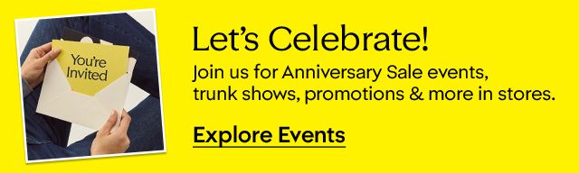 You're invited to Anniversary Sale events.