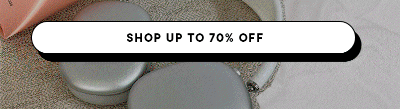 SHOP UP TO 70% OFF
