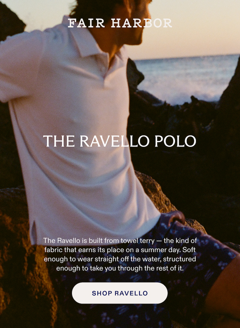 THE RAVELLO POLO The Ravello is built from towel terry - the kind of fabric that earns its place on a summer day. Soft enough to wear straight off the water, structured enough to take you through the rest of it. SHOP RAVELLO