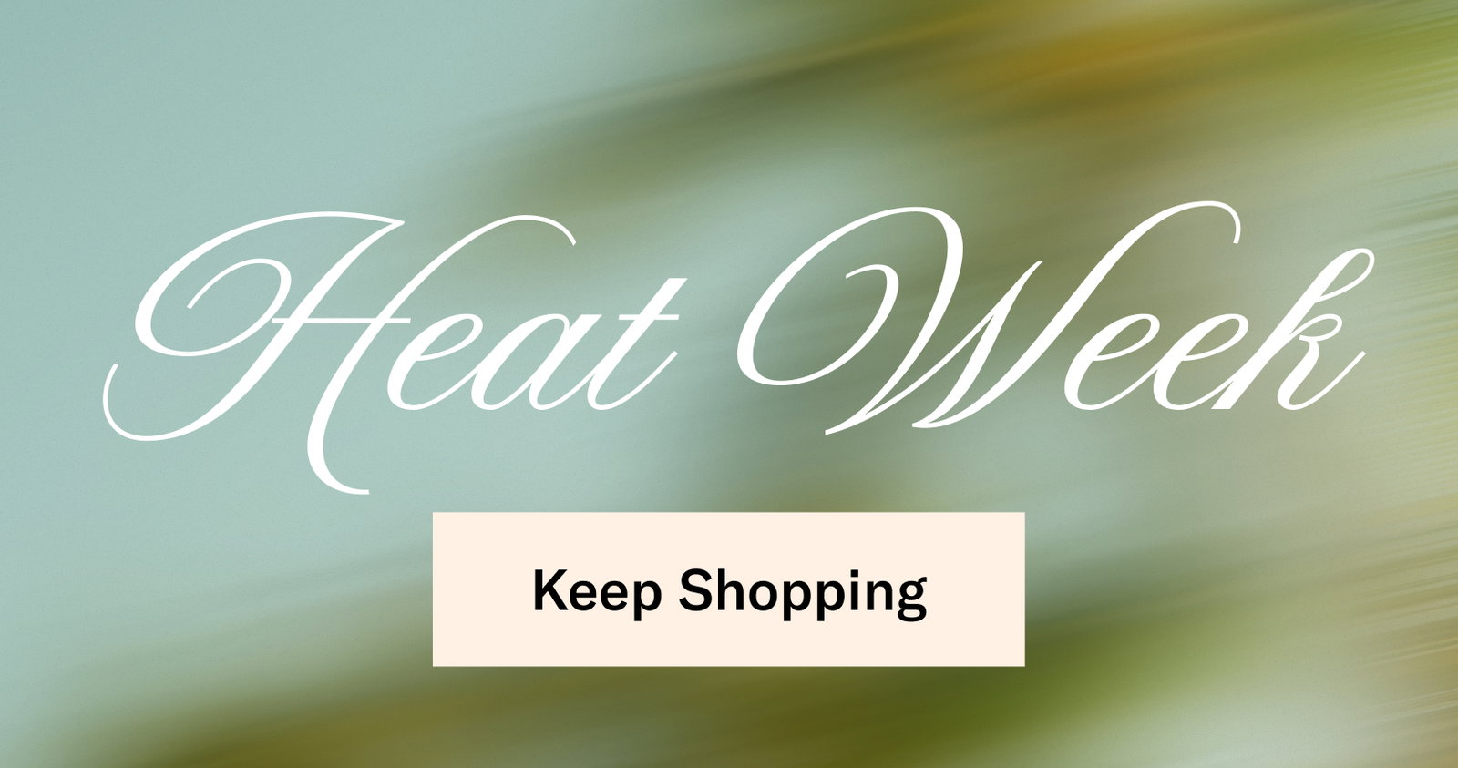 Heat Week Keep Shopping