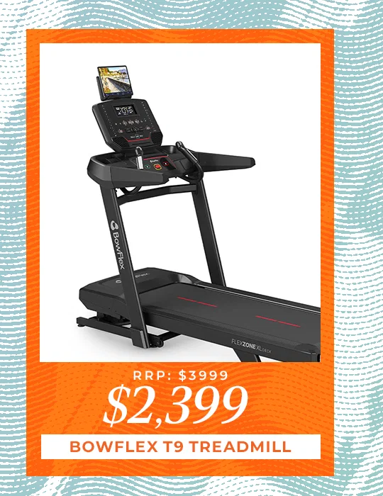 BowFlex T9 Treadmill - $2399 (RRP: $3999)