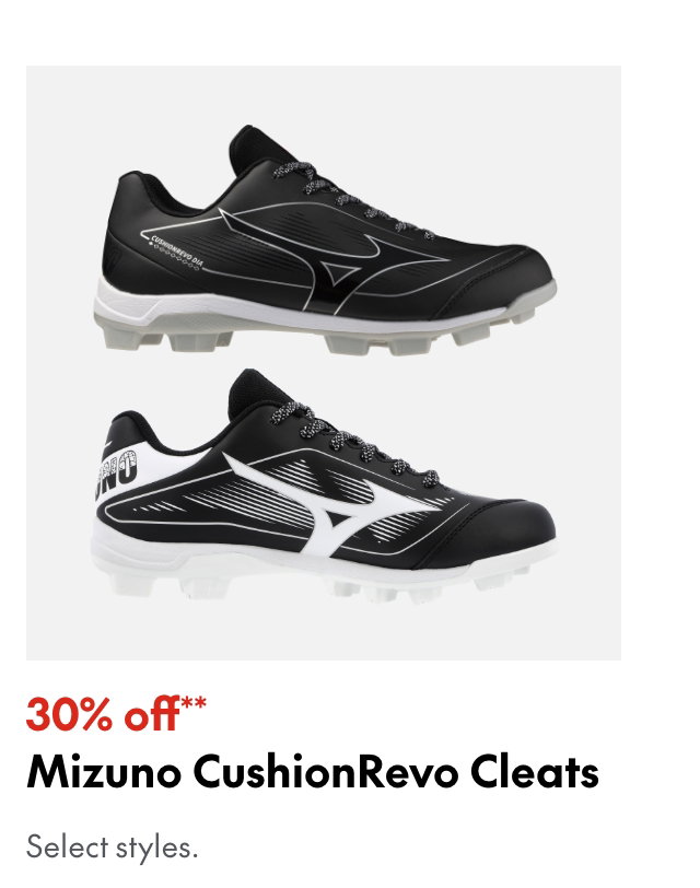 Mizuno CushionRevo Cleats. 30% off. Our ticket price. Select styles.