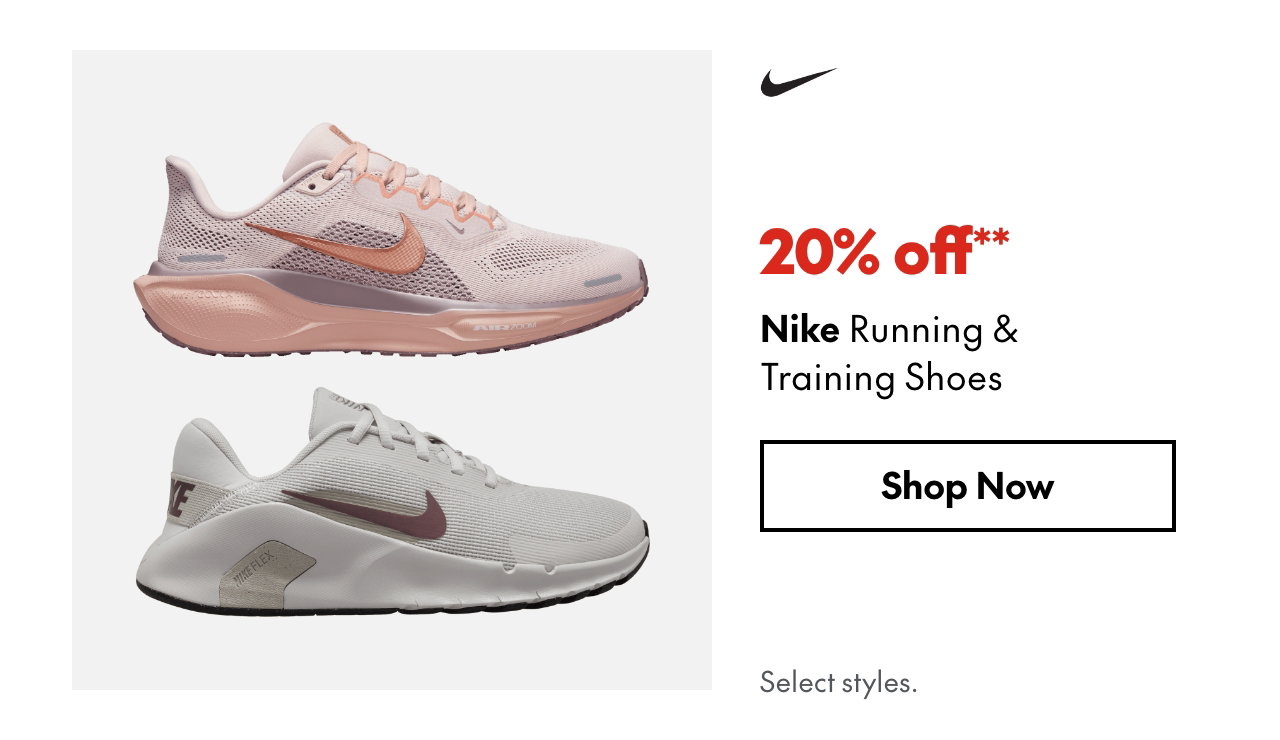 Nike Running & Training Shoes. 20% off. Our ticket price. Select styles.