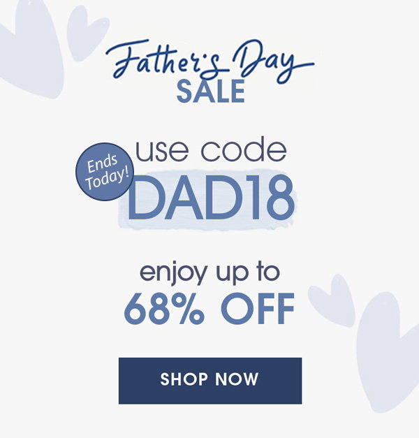 Ends today! Father's Day Sale. Use code DAD18. Enjoy up to 68% off. Click to shop now.