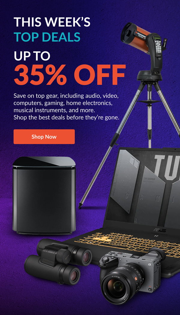 THIS WEEK’S TOP DEALS | UP TO 35% OFF | Shop Now