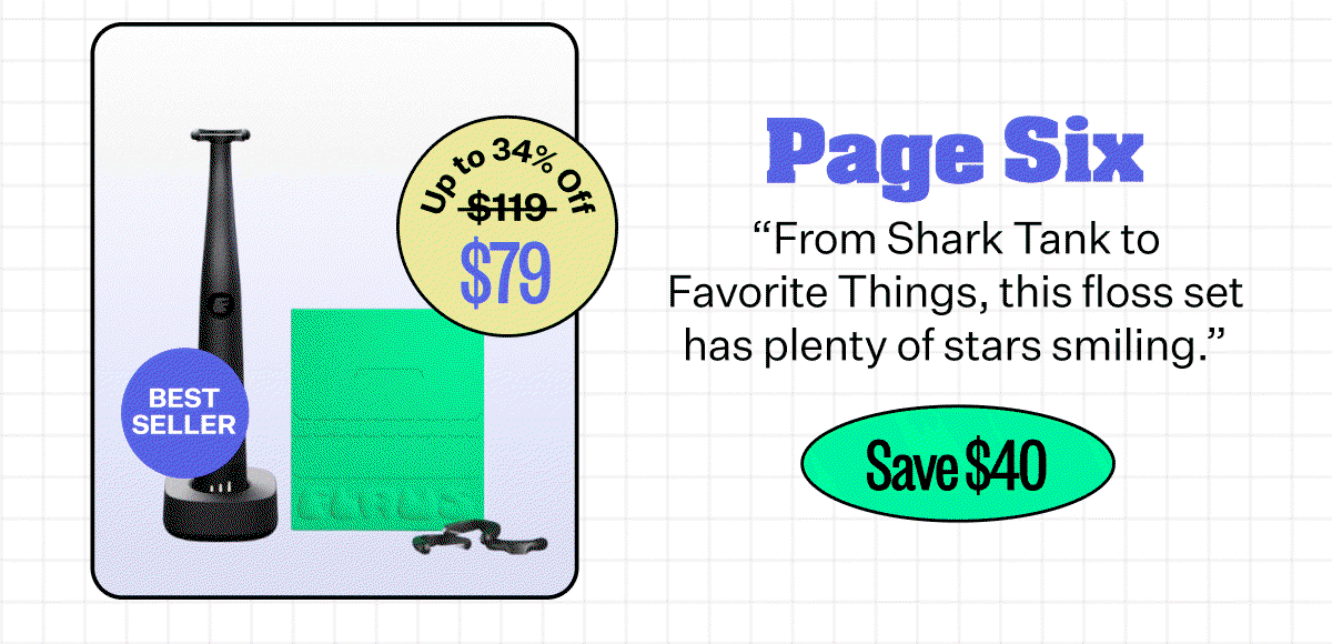 Page Six -"From Shark Tank to Favorite Things, this floss set has plenty of stars smiling." - Save $40
