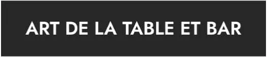 Art de la table et bar
