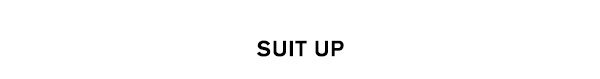 Suit Up