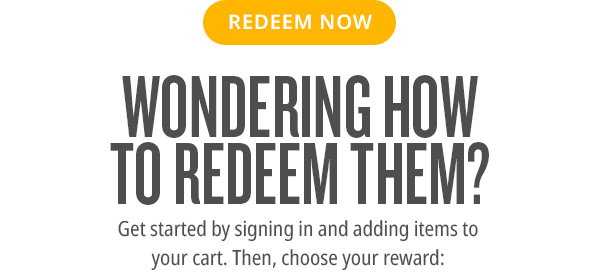 Wondering how to redeem them? 