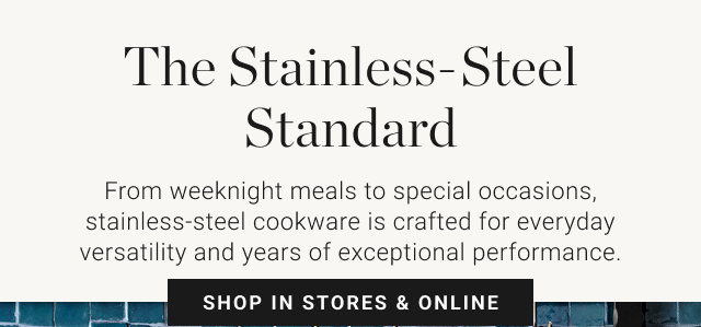 The Stainless-Steel Standard - shop in stores & online