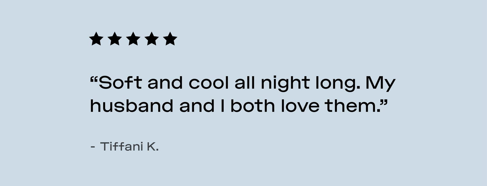 Soft and cool all night long