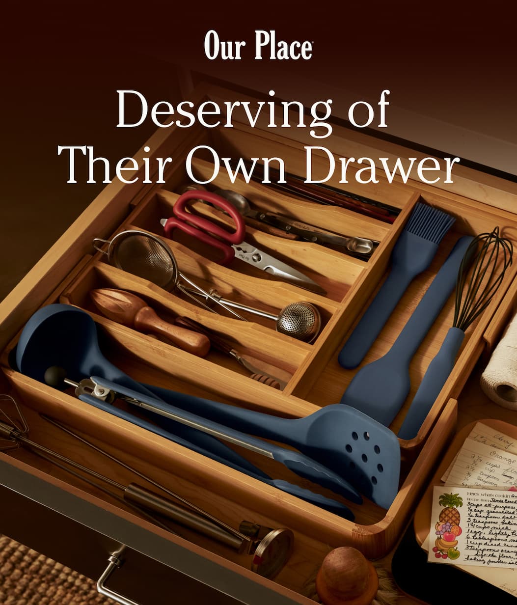 Our Place | Deserving of  Their Own Drawer
