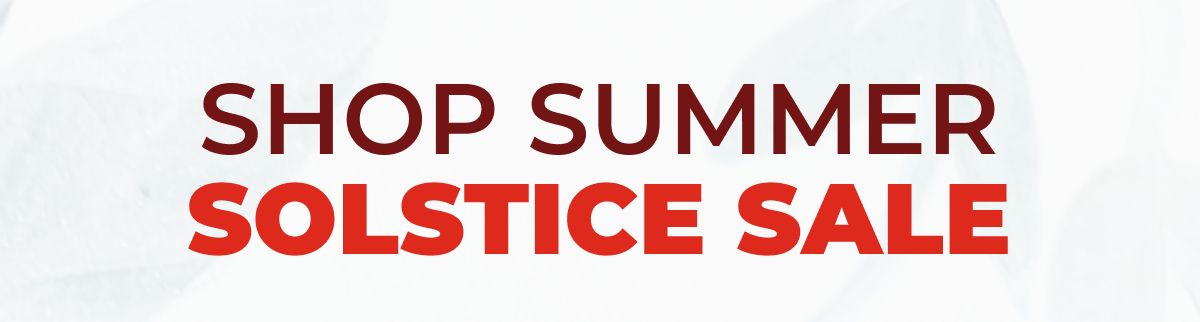 Shop Summer Solstice Sale