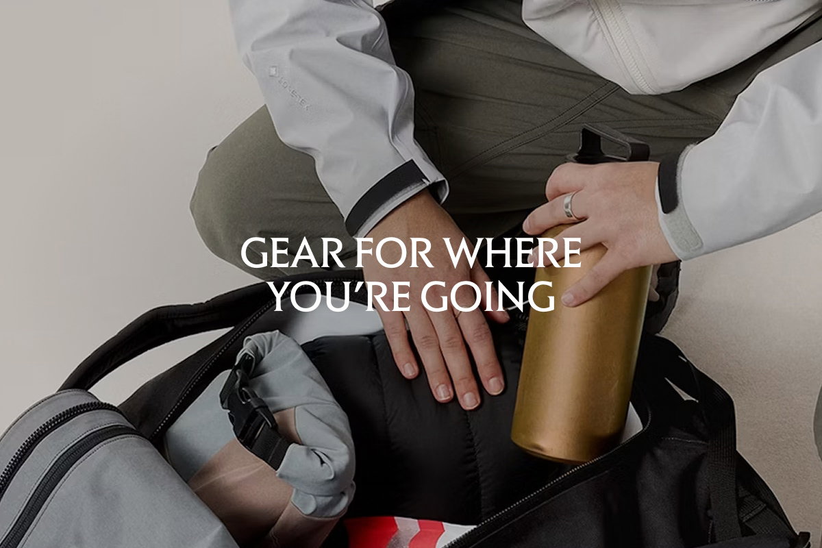 Gear for where you’re going