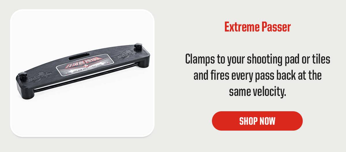 Product Block 3: Extreme Passer. Clamps to your shooting pad or tiles and fires every pass back at the same velocity. CTA: Shop Now