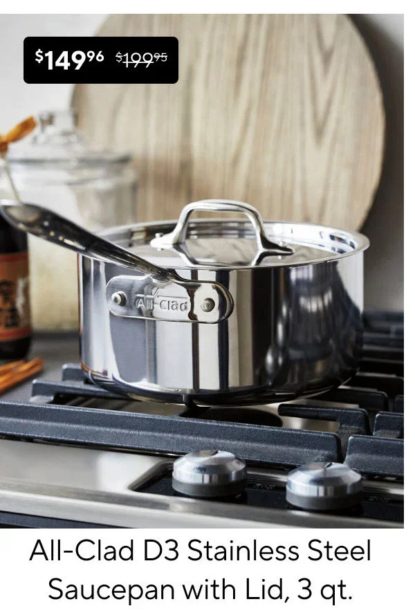 All-Clad D3 Stainless Steel Saucepan with Lid, 3 qt.